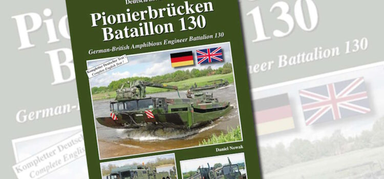 Tankograd Publishing: Militärfahrzeug Spezial 5098 – Deutsch/Britisches Pionierbrückenbataillon 130